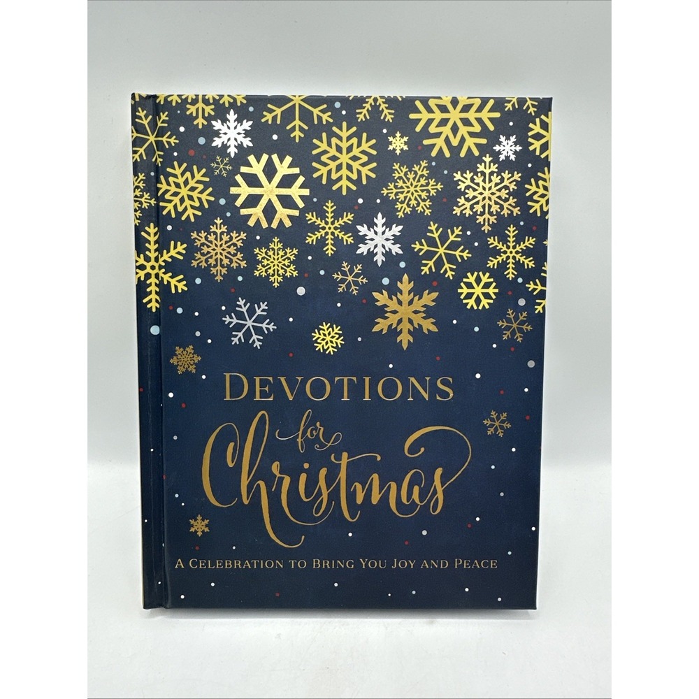 Devotions for Christmas: A Celebration to Bring You Joy and Peace Hardcover 2016